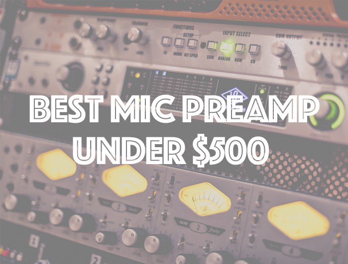 Best Mic Preamp Under 500 Your Top Choices