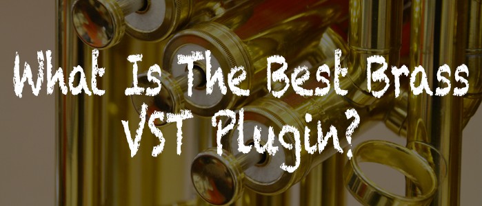 best free vst plugins brass instruments best free vst plugins brass instruments
