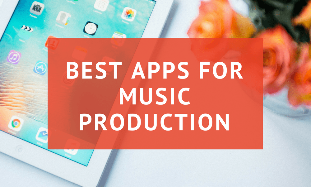 The Absolute Best Music Making Apps For Android and iOS