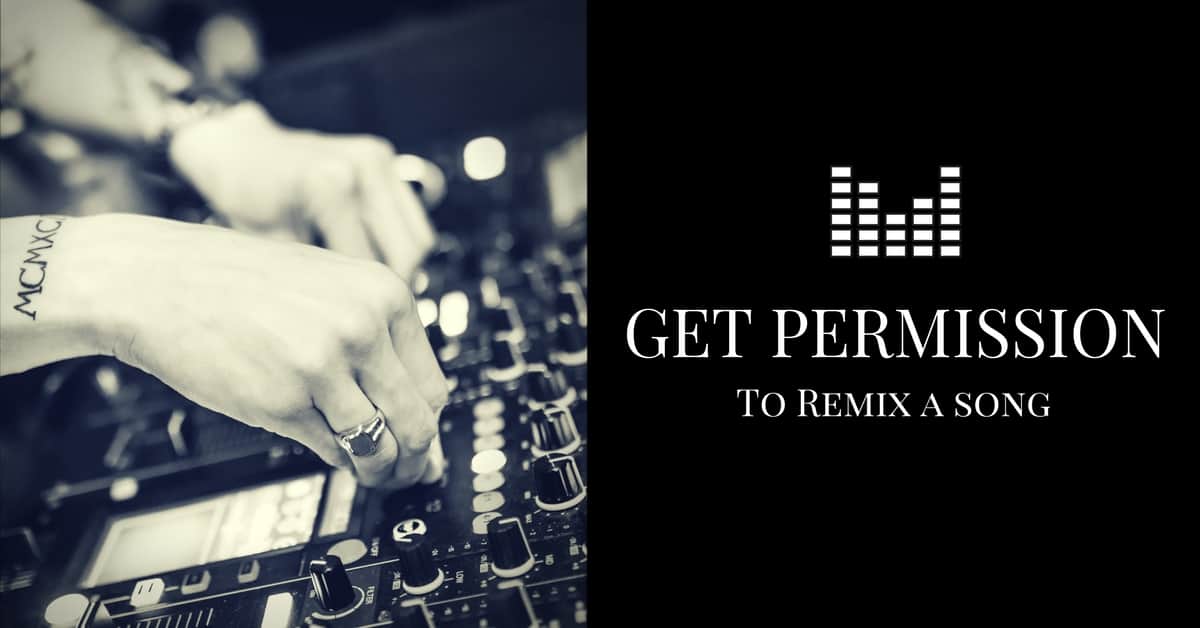 How To Get Permission To Remix a Song